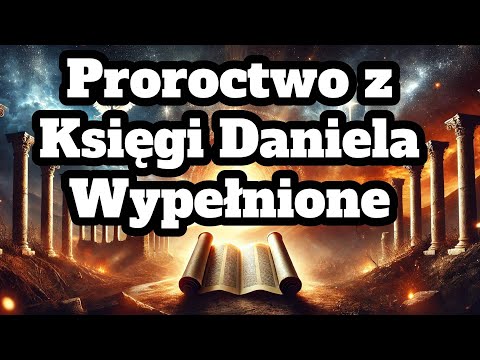 Daniel 9 Proroctwo o siedemdziesięciu tygodniach i przyjście Mesjasza.