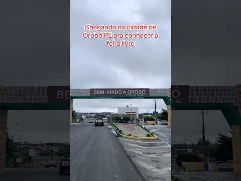 Chegando na cidade de Orobó PE pra conhecer a feira livre