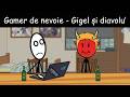 GAMER DE NEVOIE Gigel Și Diavolu