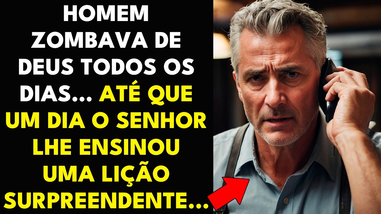 HOMEM ZOMBAVA DE DEUS TODOS OS DIAS... ATÉ QUE UM DIA O SENHOR LHE ENSINOU UMA LIÇÃO SURPREENDENTE..