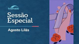 Senado celebra o Agosto Lilás, pelo fim da violência contra a mulher – 13/8/26