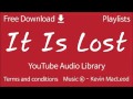 It Is Lost YouTube Audio Library