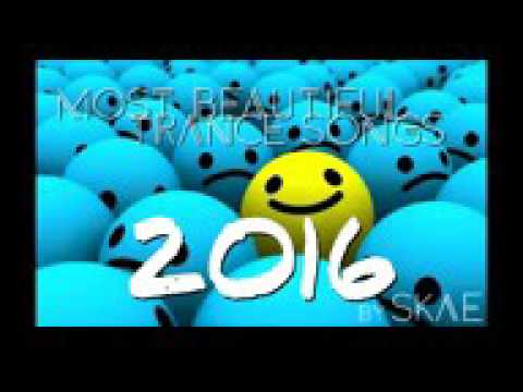 Most beautiful trance songs 2016 Best   YouTube