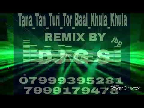 Tana_Tan_Turi_Tor_Baal_Khula_Khula REMIX BY DJ G S JBP 07999395281 7999179478