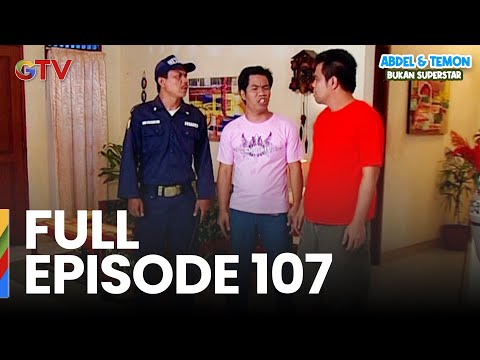 FULL EPISODE 107 | ABDEL & TEMON BUKAN SUPERSTAR