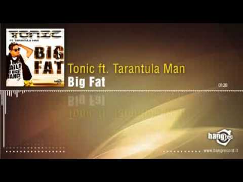 Tonic ft. Tarantula Man - Big Fat