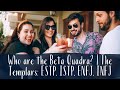 who are the beta quadra the templars estp istp enfj infj cs joseph