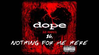 Dope - Nothing For Me Here ( No Regrets ) + Lyrics