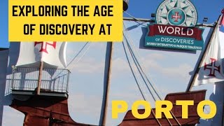 Tales From World of Discoveries in Porto
