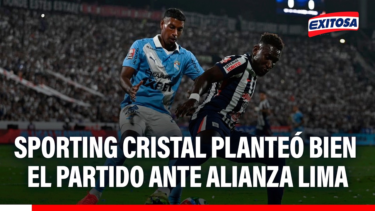 🔴🔵 Sporting Cristal hizo jugar mal a Alianza Lima, pero le faltó jerarquía en ataque