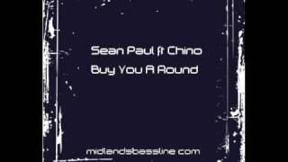 Sean Paul ft Chino - Buy You A Round - New 2010