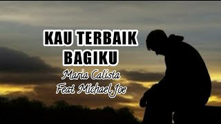 Lirik Lagu Maria Calista Feat Michael Joe Kau Terbaik Bagiku