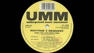 Rhythm 3 Request - Keep The Children Free (Love Organ S.M. Mix)