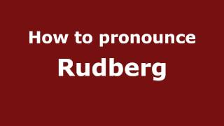 How to pronounce Rudberg