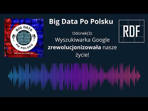 Odcinek(3) - Najbardziej wpływowy wynalazek. Jak wyszukiwarka Google zmienia nasze życie?