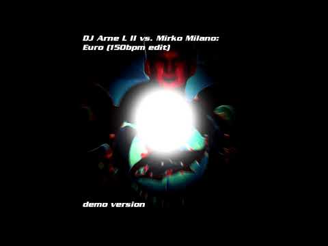 DJ Arne L II vs. Mirko Milano - Euro (150bpm Edit) [HQ]