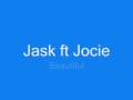 Jask feat Jocie - Beautiful 