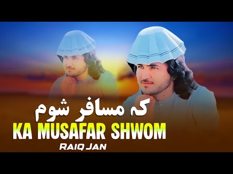 Ka Musafar Shwom | Raiq Jan | Pashto New Song 2025 | Pashto Tappy | Afghan Song | HD Video |