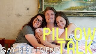 Gay Best Friend - Pillow Talk