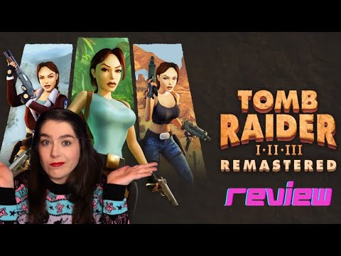 Tomb Raider I–III Remastered.....my honest opinion | Plus my thoughts on the upcoming remasters