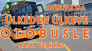 Avrupa'da Ülkeler arası geçişin en ucuz ve en kolay yolu olan Otobüsle