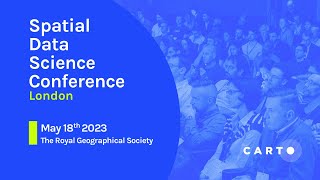 Spatial Data Science Conference 2023 #SDSC23 London – Highlights Reel