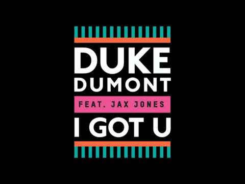 Duke Dumont freat jax jones-I Got U (Dj Datz Mash up) [lyrics]