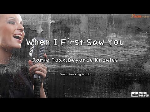 When I First Saw You - Jamie Foxx,Beyonce Knowles (Instrumental & Lyrics)