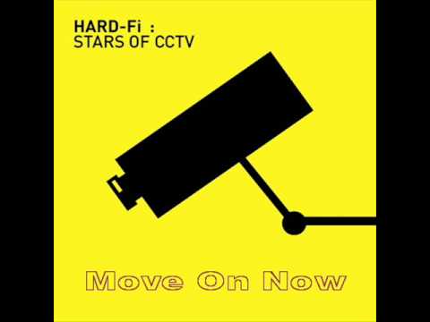 Hard-Fi - Move On Now (Stars Of CCTV)