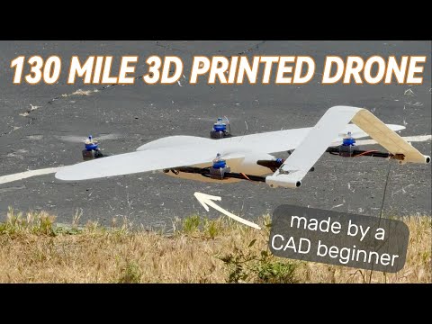 I made a 3D printed VTOL that can fly 130 miles (as a CAD beginner)