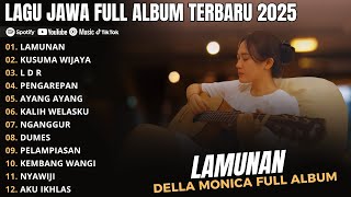 Download lagu Lagu Jawa Terbaru 2025: Della Monica - Lamunan & Kusuma Wijaya (Full Album Akustik Viral) mp3 Download lagu Lagu Jawa Terbaru 2025: Della Monica - Lamunan & Kusuma Wijaya (Full Album Akustik Viral) mp3