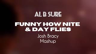 Al B Sure - Funny How Nite &amp; Day Flies (Mashup)