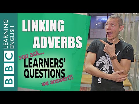 副詞のリンク - 学習者の質問 (Linking adverbs - Learners' Questions)