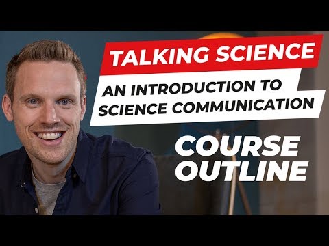 ‘Talking Science: An Introduction To Science Communication’ | Course Outline