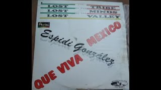 The Lost Tribe Of The Lost Minds Of The Lost Valley [‎Que Viva México]