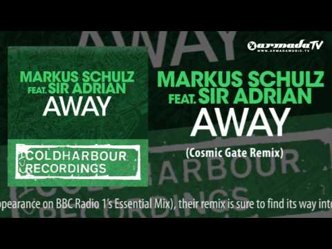 Markus Schulz feat. Sir Adrian - Away (Cosmic Gate Remix)