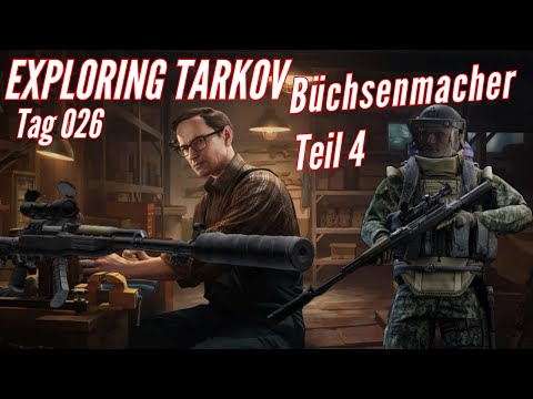 EXPLORING TARKOV: Tag 026 Mechanic - Büchsenmacher Teil 4