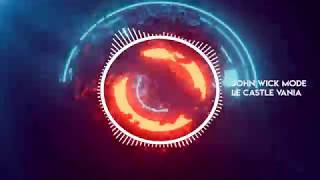 John Wick Mode - Le Castle Vania