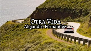 Otra Vida (Pro) Alejandro Fernández [[Pista con Mariachi]]