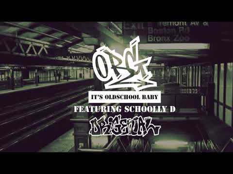 ORIGENIAL FEATURING SCHOOLLY D - IT’S OLDSCHOOL BABY