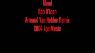 Aloud - Bob O&#39;Lean - Armand Van Helden Remix - 2004