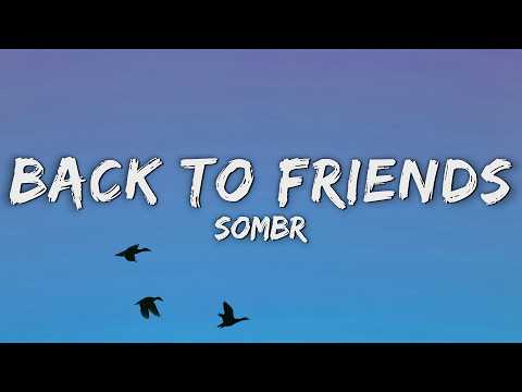 sombr - back to friends (Lyrics)