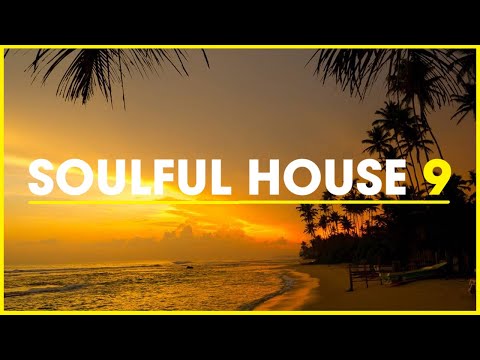 Soulful House Mix 2024, Vol. 9 | Soulful Summer House Music