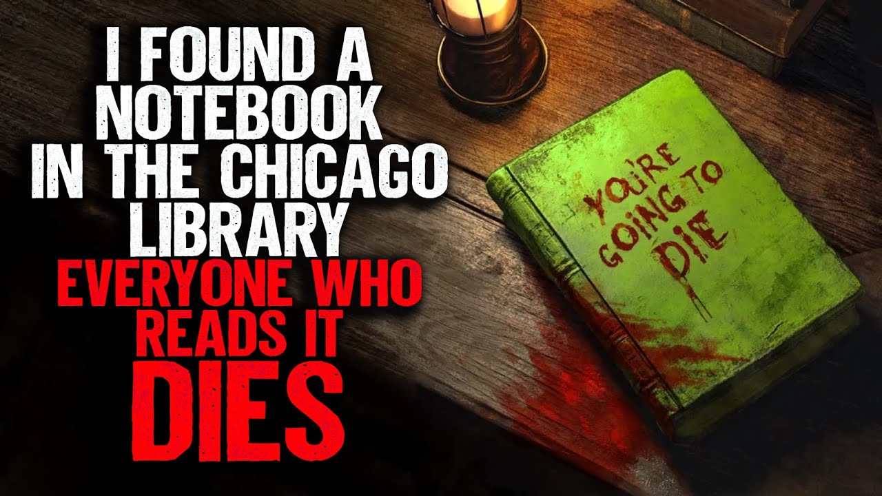 I Found a Notebook in the Chicago Library. Everyone Who Reads It DIES.