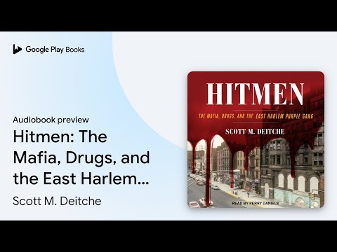 Hitmen: The Mafia, Drugs, and the East Harlem… by Scott M. Deitche · Audiobook preview