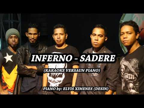 SADERE - INFERNO ( Karaoke Versaun Piano)
