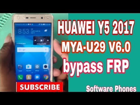 Huawei Y5 2017 MYA-U29 bypass FRP Okay 1000%