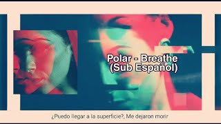 Polar - "Breathe" (Sub Español )