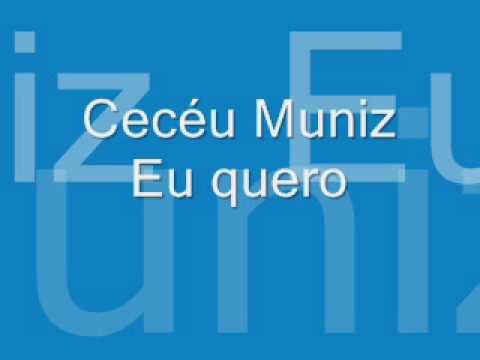 Cecéu Muniz - Eu quero.wmv