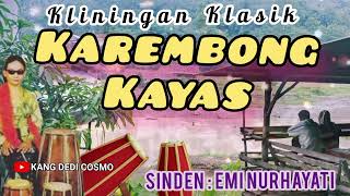 Download lagu KAREMBONG KAYAS - EMI NURHAYATI || KLININGAN KLASIK #klininganklasik #jaipongan @Kangdedicosmo mp3